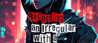 BECOMING AN IRREGULAR WITH A ROGUE SYSTEM